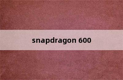 snapdragon 600